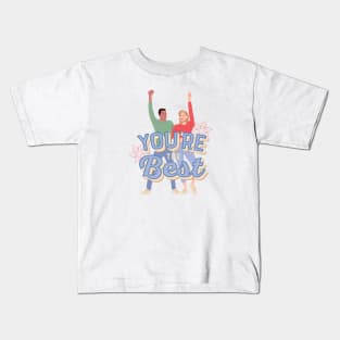 You're the best, simple design Kids T-Shirt